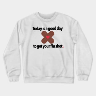 Today is a good day 1 Crewneck Sweatshirt